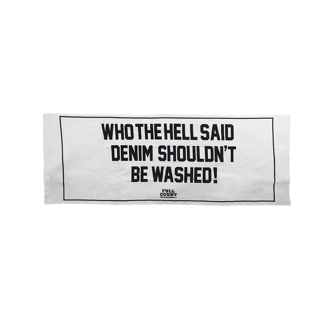 6033 WHO THE HELL SAID DENIM SHULDN’T BE WASHED! 　Tenugui