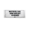 6033 WHO THE HELL SAID DENIM SHULDN’T BE WASHED! 　Tenugui