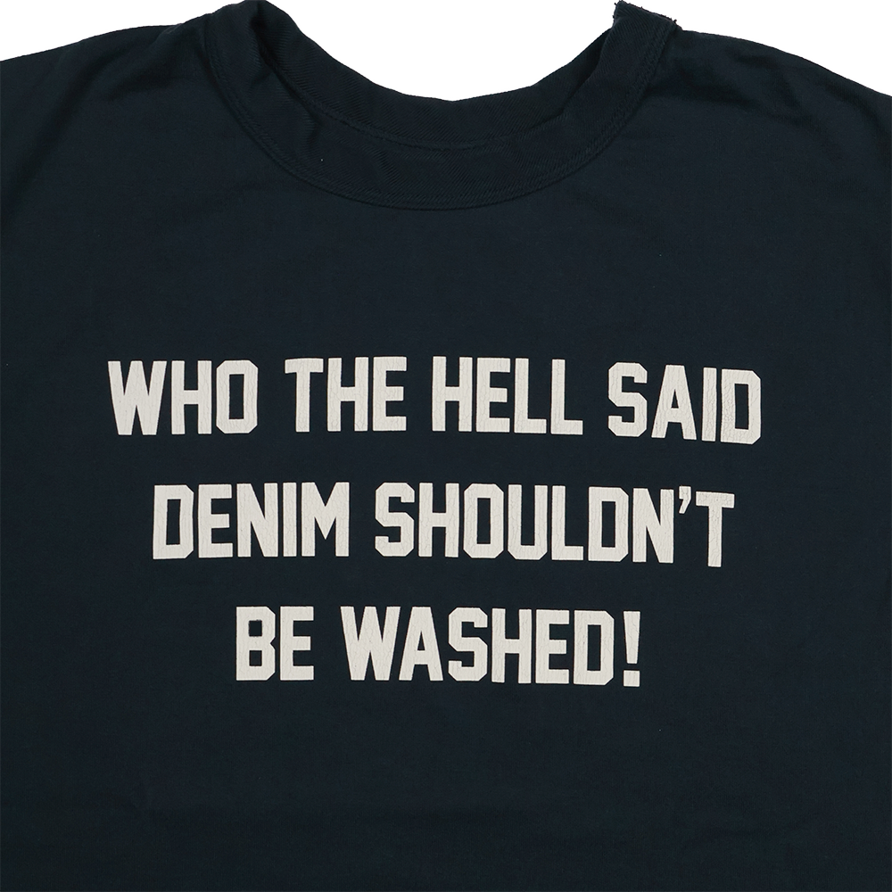 【2026SS】5222PT-10 WHO THE HELL SAID DENIM SHOULDN’T BE WASHED!